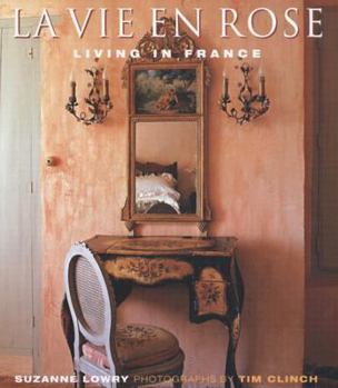 Hardcover La Vie En Rose: Living in France Book