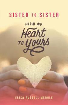 Sister to Sister: From My Heart to Yours