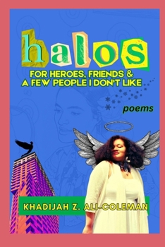 Halos for Heroes, Friends & A Few People I Don't Like