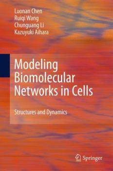 Hardcover Modeling Biomolecular Networks in Cells: Structures and Dynamics Book