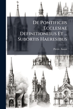 Paperback De Pontificiis Ecclesiae Definitionibus Et ... Subortis Haeresibus: Libri Duo [Italian] Book
