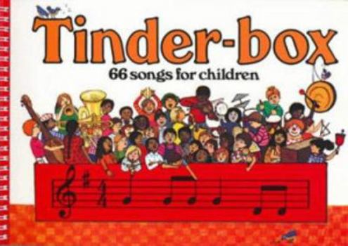 Spiral-bound Tinder-box: 66 Songs for Children (Classroom Music) Book