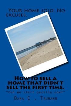Paperback How to sell a home that didn't sell the first time.: Can we start packing? Book