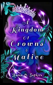 Paperback A Kingdom Of Crowns And Malice Book