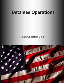 Paperback Detainee Operations: Joint Publication 3-63 Book