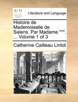 Paperback Histoire de Mademoiselle de Salens. Par Madame ***. ... Volume 1 of 3 [French] Book