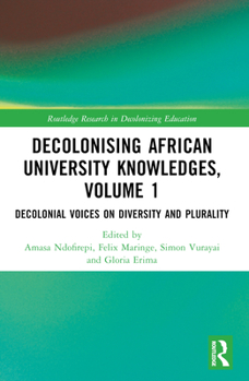 Paperback Decolonising African University Knowledges, Volume 1: Voices on Diversity and Plurality Book