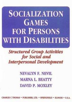Hardcover Socialization Games for Persons With Disabilities: Structured Group Activities for Social and Interpersonal Development Book
