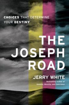 Paperback The Joseph Road: Choices That Determine Your Destiny Book