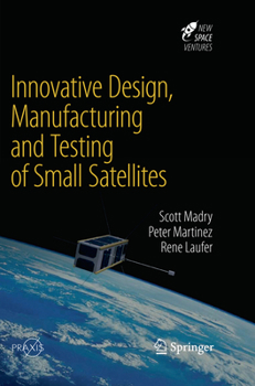 Paperback Innovative Design, Manufacturing and Testing of Small Satellites Book