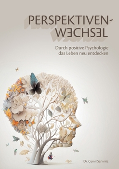 Paperback Perspektivenwechsel: Durch positive Psychologie das Leben neu entdecken [German] Book