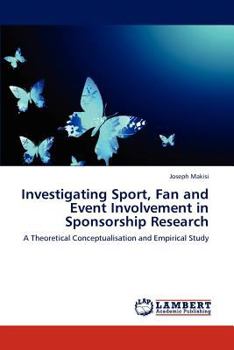 Paperback Investigating Sport, Fan and Event Involvement in Sponsorship Research Book
