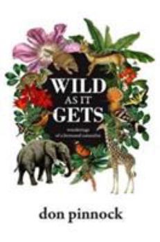 Paperback Wild as it gets: Wanderings of a bemused naturalist Book