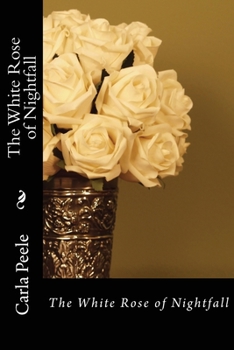 Paperback The White Rose of Nightfall Book
