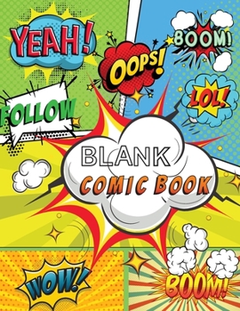 Paperback Blank Comic Book: Draw Your Own Comics, 120 Pages of Fun and Unique Templates, A Large 8.5" x 11" Notebook and Sketchbook for Kids and A Book