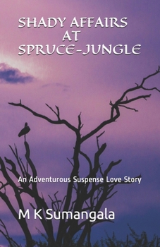 Paperback Shady Affairs at Spruce-Jungle: An Adventurous Suspense Love Story Book