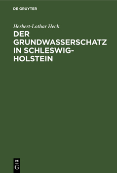 Hardcover Der Grundwasserschatz in Schleswig-Holstein: Ein Wegweiser Zur Wassererschließung [German] Book