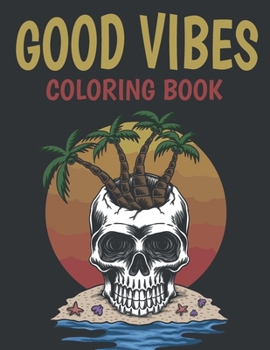 Paperback Good Vibes Coloring Book: More Than 30 Design With Motivational and Inspirational Sayings Coloring Book for Adults, Peace / Love Coloring Book