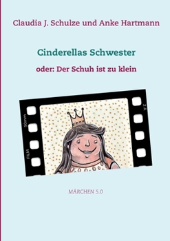 Paperback Cinderellas Schwester: oder: Der Schuh ist zu klein [German] Book