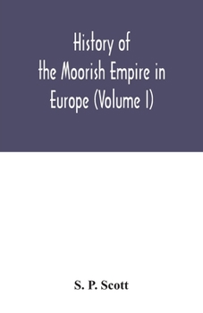 Paperback History of the Moorish Empire in Europe (Volume I) Book
