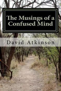 Paperback The Musings of a Confused Mind: A collection of modern verse in different styles Book