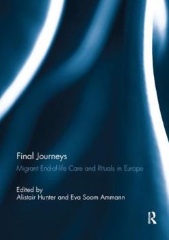 Paperback Final Journeys: Migrant End-of-life Care and Rituals in Europe Book