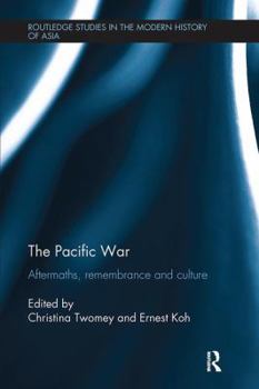 Paperback The Pacific War: Aftermaths, Remembrance and Culture Book