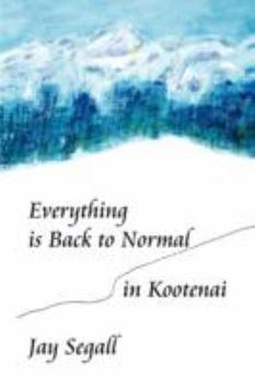 Paperback Everything Is Back to Normal in Kootenai Book