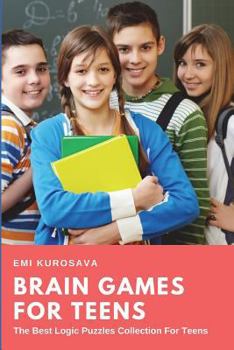 Paperback Brain Games for Teens: The Best Logic Puzzles Collection For Teens Book