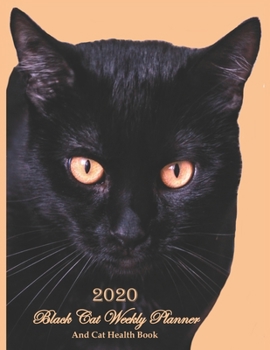 Paperback 2020 Black Cat Weekly Planner And Cat Health Book: Are you the owner of a senior cat? This 8.5" x 11" dated black cat planning calendar with weekly 2- Book