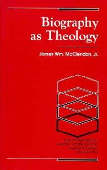Paperback Biography as Theology: How Life Stories Can Remake Today's Theology Book