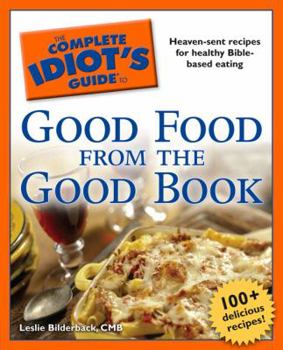 Paperback The Complete Idiot's Guide to Good Food from the Good Book