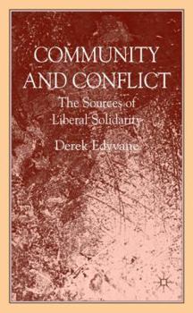 Hardcover Community and Conflict: The Sources of Liberal Solidarity Book