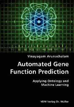 Paperback Automated Gene Function Prediction- Applying Ontology and Machine Learning Book