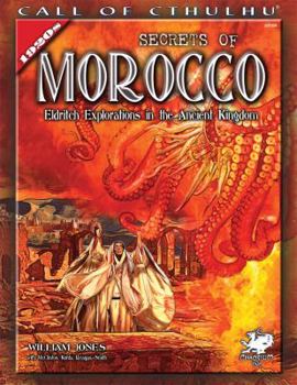 Paperback Secrets of Morocco: Eldritch Explorations in the Ancient Kingdom Book