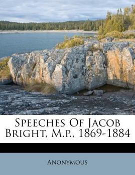 Paperback Speeches of Jacob Bright, M.P., 1869-1884 Book