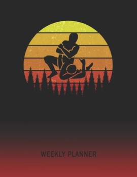 Weekly Planner: Wrestler | 2020 - 2021 | Plan Weeks for 1 Year | Retro Vintage Sunset Cover | January 20 - December 20 | Planning Organizer Writing ... | Plan Days, Set Goals & Get Stuff Done
