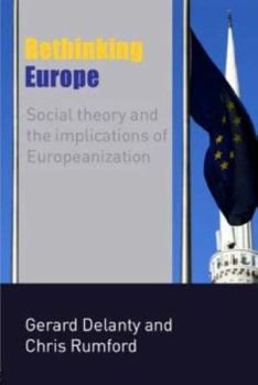 Paperback Rethinking Europe: Social Theory and the Implications of Europeanization Book