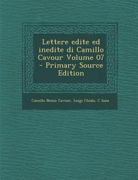 Paperback Lettere Edite Ed Inedite Di Camillo Cavour Volume 07 [Italian] Book
