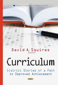 Hardcover Curriculum: District Stories of a Path to Improved Achievement (Education in a Competitive and Globalizing World) Book