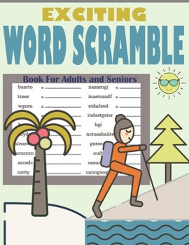Paperback Exciting Word Scramble Book For Adults and Seniors: Word Scramble Puzzles Game - Challenging Word Scramble With Solutions Book