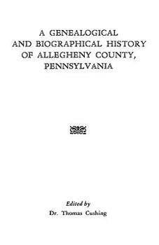 Paperback Genealogical & Biographical History of Allegheny County, Pennsylvania Book