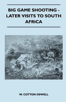 Paperback Big Game Shooting - Later Visits to South Africa Book