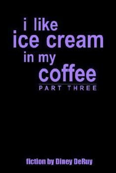 Paperback i like ice cream in my coffee part three Book