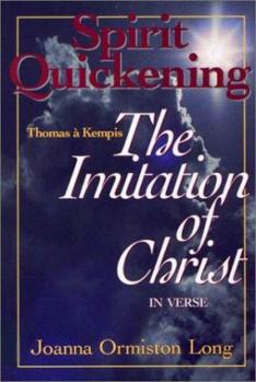 Paperback Spirit Quickening: Thomas a Kempis--The Imitation of Christ, in Verse Book