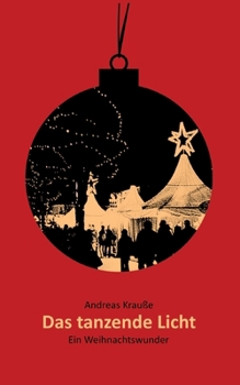 Paperback Das tanzende Licht: Ein Weihnachtswunder [German] Book