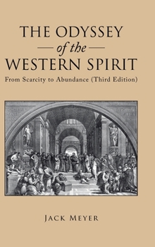 Hardcover The Odyssey of the Western Spirit: From Scarcity to Abundance (Third Edition) Book