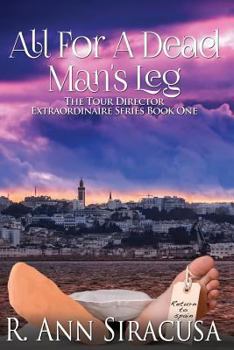 All For A Dead Man's Leg - Book #1 of the Tour Director Extraordinaire