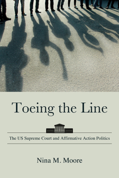 Paperback Toeing the Line: The Us Supreme Court and Affirmative Action Politics Book