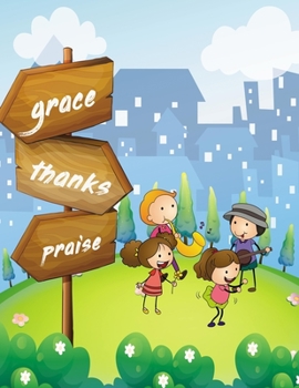 Paperback grace, thanks, praise: Gratitude Journal for kids ages 5-10, Gift Book